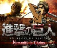 Shingeki no Kyojin : Humanity in Chains