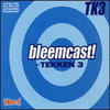 Tekken 3 Bleemcast !